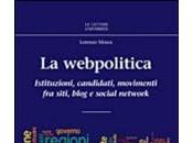 WEBPOLITICA. Istituzioni, candidati, movimenti siti, blog social network Lorenzo Mosca