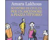 “Scontro civiltà ascensore piazza Vittorio” Amara Lakhous
