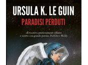 Ursula Guin: Paradisi perduti