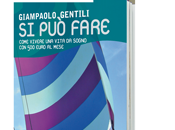 fare. Come vivere vita sogno euro mese Giampaolo Gentili)