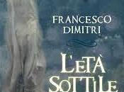 L’Età Sottile: intervista Francesco Dimitri (Salani)