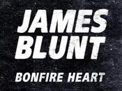 “Bonfire Heart” James Blunt