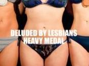 Deluded Lesbians Heavy Medal L'altra Faccia Della Medaglia