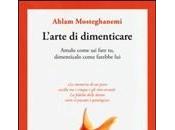 L'ARTE DIMENTICARE Ahlam Mosteghanemi