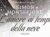 Anteprima: L'amore tempi della neve Simon Montefiore