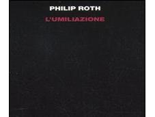 "L'umiliazione" Philip Roth