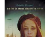 FINCHE’ STELLE SARANNO CIELO Kristin Harmel