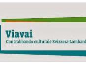 Nasce "Viavai Contrabbando Culturale Svizzera-Lombardia"