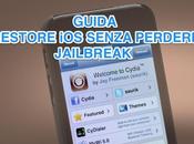 Ripristinare azzerare iPhone iPad alla versione firmware senza perdere Jailbreak