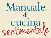 Novità Scoprire: Manuale Cucina Sentimentale Martina Liverani