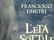 Recensione: L'età sottile, Francesco Dimitri