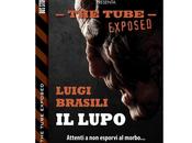 Nuove Uscite "The Tube Exposed: lupo" Luigi Brasili
