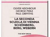 seconda scuola Vienna. Schoenberg, Berg, Webern Oliver Neighbour, George Perle, Paul Griffiths