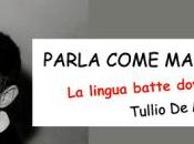 PARLA COME MAMMA T’HA FATTO Tullio Mauro Andrea Camilleri lingua batte dove dente duole