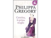 Caterina prima moglie Philippa Gregory