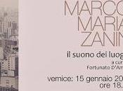 Vernice Mostra personale Suono Luoghi' Marco Maria Zanin, cura Fortunato D'Amico