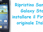 Ripristino Samsung Galaxy Star: installare Firmware originale Italiano