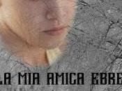 amica ebrea”, romanzo Rebecca Domino: lato nascosto dell’Olocausto