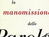 manomissione delle parole Gianrico Carofiglio (Rizzoli)... forse parlerò questo libro! Intervento Vito Antonio Conte
