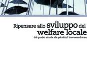 Ripensare allo sviluppo welfare locale. quadro attuale alle priorità intervento future, Cittalia, 2012