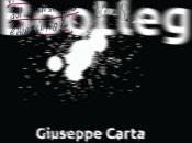 “Bootleg”, silloge Giuseppe Carta: ricerca turbamenti nostro essere nella realtà quotidiana