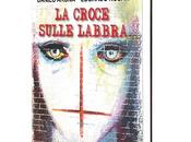 Nuove Uscite croce sulle labbra” Danilo Arona Edoardo Rosati