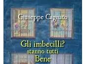 Recensione “Gli imbecilli? Stanno tutti bene”, opera prima trevigiano Giuseppe Cagnato. esordio davvero brillante originale