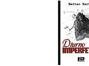 Nuove Uscite “Diurno Imperfetto” Matteo Bertone