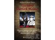 [Approfondimenti tematici] Ucciderò Sherlock Holmes Arthur Conan Doyle