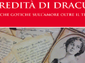 Davide Benincasa Eufemia Griffo L'eredità Dracula, liriche gotiche sull'amore oltre tempo