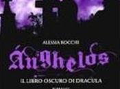 Recensione "Anghelos. libro oscuro Dracula" Alessia Rocchi