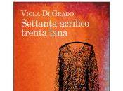 Viola Grado "Settanta acrilico, trenta lana" (Edizioni E/O)