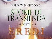 Storie Transienda racconto Eredi Maria Thea Chiodino