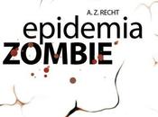 Doppia recensione: Epidemia Zombie Tuono cenere A.Z.Recht