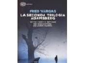 seconda trilogia Adamsberg” Fred Vargas