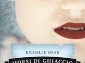 Recensione "Morsi ghiaccio" Richelle Mead