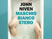 MASCHIO BIANCO ETERO John Niven