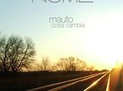 MAUTO: `NOME` singolo estratto disco d'esordio "Cosa Cambia".