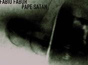 FABIO FABOR, Pape Satan