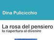 Recensione rosa pensiero riapertura divenire Dina Pulicicchio