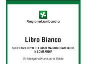 Libro Bianco sullo sviluppo sistema socio-sanitario Lombardia LombardiaSociale