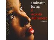 ricordo dell'amore Aminatta Forna