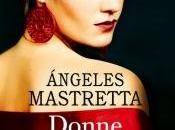 DONNE DAGLI OCCHI GRANDI Ángeles Mastretta