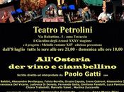 Teatro Petrolini fino agosto ALL’OSTERIA VINO CIAMBELLINO. Scritto diretto Paolo Gatti