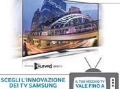 Promozione Samsung Cambia ricevi euro supervalutazione vecchio televisore