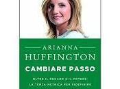Arianna Huffington: cambiare passo felicità successo