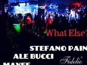 Martedi' settembre 2014: Fidelio Milano, What Else? Club.