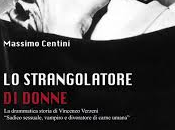 Recensione. Strangolatore Donne” Massimo Centini