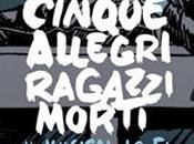 Cinque allegri Ragazzi Morti musical Lo-Fi debutta Teatro Vascello ottobre