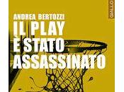 Play stato assassinato Andrea Bertozzi